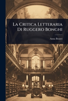 La Critica Letteraria Di Ruggero Bonghi (Italian Edition)