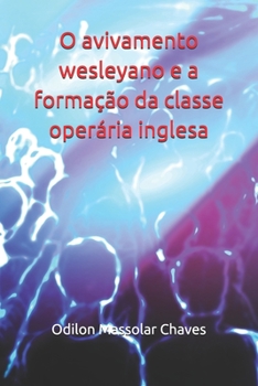 Paperback O avivamento wesleyano e a formação da classe operária inglesa [Portuguese] Book