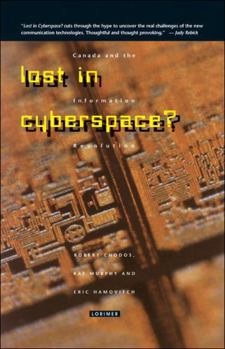 Paperback Lost in Cyberspace?: Canada and the Information Revolution Book