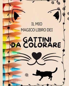Il mio magico libro dei gattini da colorare (Italian Edition)