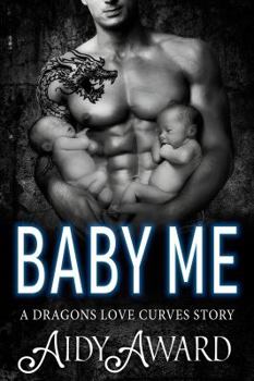 Paperback Baby Me (Dragons Love Curves) Book