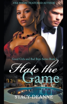 Hate the Game - Book #3 of the Good Girls and Bad Boys