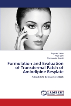 Paperback Formulation and Evaluation of Transdermal Patch of Amlodipine Besylate Book