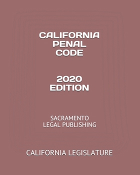Paperback California Penal Code 2020 Edition: Sacramento Legal Publishing Book