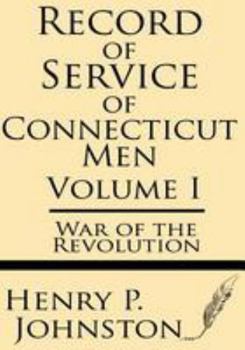 Paperback Record of Service of Connecticut Men (Volume I): War of the Revolution Book