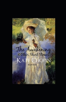 The awakening, and other stories Illustrated