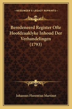 Paperback Beredeneerd Register Ofte Hoofdzaaklyke Inhoud Der Verhandelingen (1793) [Dutch] Book
