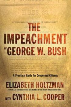 Paperback The Impeachment of George W. Bush: A Handbook for Concerned Citizens Book
