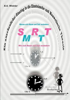 Paperback Ein anschaulicher Einstieg in die Einsteinsche und Maxwellsche Theorie: Wie und warum sich Raum und Zeit verändern [German] Book