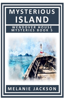 Mysterious Island: A Wendover House Mystery - Book #5 of the Wendover House Mystery