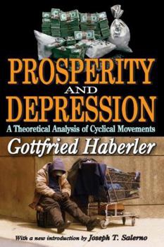 Paperback Prosperity and Depression: A Theoretical Analysis of Cyclical Movements Book
