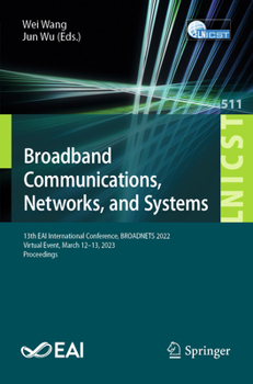 Paperback Broadband Communications, Networks, and Systems: 13th Eai International Conference, Broadnets 2022, Virtual Event, March 12-13, 2023 Proceedings Book