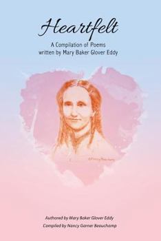 Paperback Heartfelt: A Compilation of Poems Written by Mary Baker Glover Eddy Book