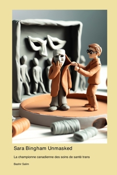 Paperback Sara Bingham Unmasked: La championne canadienne des soins de santé trans [French] Book