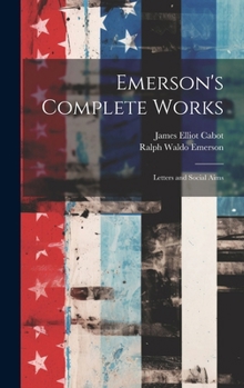 Hardcover Emerson's Complete Works: Letters and Social Aims Book