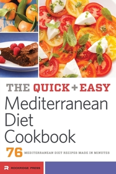 Paperback Quick and Easy Mediterranean Diet Cookbook: 76 Mediterranean Diet Recipes Made in Minutes Book