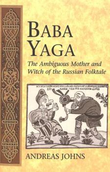 Paperback Baba Yaga: The Ambiguous Mother and Witch of the Russian Folktale Book