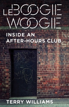Paperback Le Boogie Woogie: Inside an After-Hours Club Book