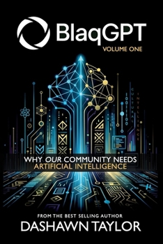 Paperback BlaqGPT: Why Our Community Needs Artificial Intelligence Book