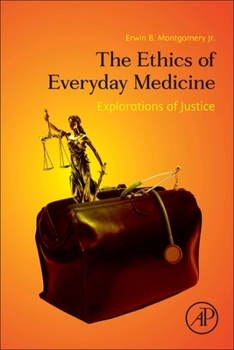 Paperback The Ethics of Everyday Medicine: Explorations of Justice Book