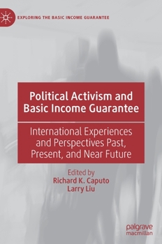 Hardcover Political Activism and Basic Income Guarantee: International Experiences and Perspectives Past, Present, and Near Future Book