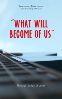 Paperback "What Will Become of Us": Through Songs of Love Book