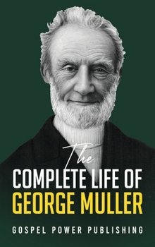 Hardcover The Complete Life Of George Muller Book