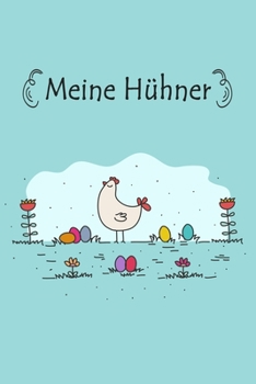 Meine Hühner: Notizbuch mit Bestandsregister, Bestandsbuch, Legeliste für 2 Jahre, Eierkalender, bestandsverzeichnis als Geschenk oder Geschenkidee ... hühnerzüchter, Landwirt (German Edition)