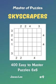 Paperback Master of Puzzles Skyscrapers - 400 Easy to Master Puzzles 6x6 Vol. 9 Book