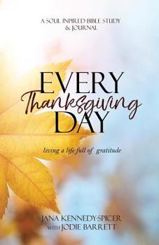 Paperback Everyday Thanksgiving: Living a LIfe Full of Gratitude Book