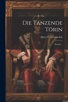Paperback Die Tanzende Törin: Roman... [German] Book