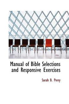 Paperback Manual of Bible Selections and Responsive Exercises Book