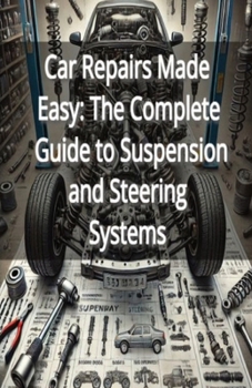 Paperback Car Repairs Made Easy: The Complete Guide to Suspension and Steering Systems Book
