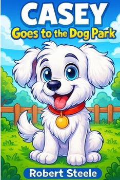 Casey goes to the Dog Park