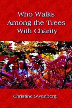 Paperback Who Walks Among the Trees With Charity Book
