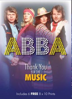 Paperback Abba: Thank You for the Music, Includes 6 Free 8 X 10 Prints Book