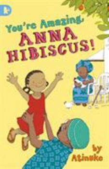 You're Amazing, Anna Hibiscus! - Book #8 of the Anna Hibiscus