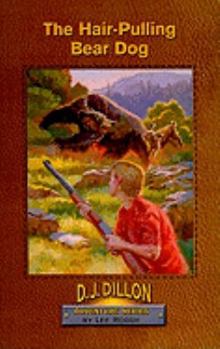 The Hair-Pulling Bear Dog (The D.J. Dillon Adventure Series) - Book #1 of the D.J. Dillon Adventure Series