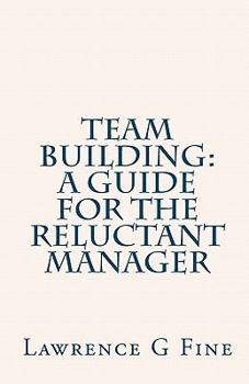 Paperback Team Building: A Guide For The Reluctant Manager Book