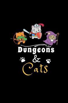 Dungeons & Cats: Dot Grid Notebook For Fantasy Role Play Game Fans I Boardgame I Tabletop Player I Dungeons I Dragons I Dice Roll I D20 - Diary Sketchbook Gift