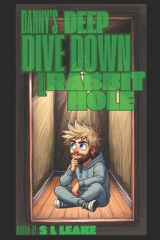 Paperback Danny's Deep Dive Down the Rabbit Hole Book