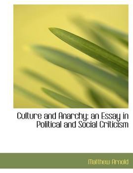 Paperback Culture and Anarchy; An Essay in Political and Social Criticism Book