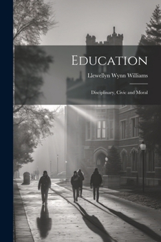 Paperback Education: Disciplinary, Civic and Moral Book