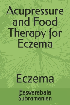 Acupressure and Food Therapy for Eczema: Eczema (Common People Medical Books - Part 3)