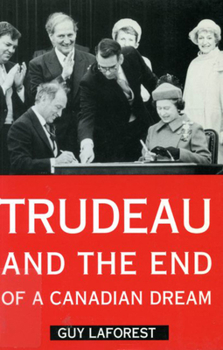 Paperback Trudeau and the End of a Candian Dream Book