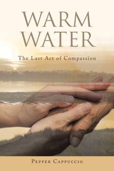 Paperback Warm Water: The Last Act of Compassion Book