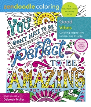 Paperback Zendoodle Coloring: Good Vibes: Uplifting Inspirations to Color and Display Book