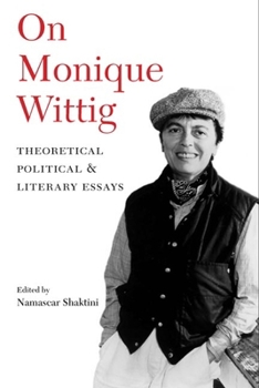 On Monique Wittig: Theoretical, Political, and Literary Essays