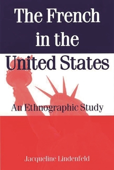 Paperback The French in the United States: An Ethnograpic Study Book