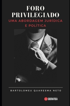 Paperback Foro Privilegiado: Uma Abordagem Jurídica e Política [Portuguese] Book